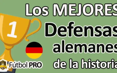 Los Mejores Defensas Alemanes de la Historia