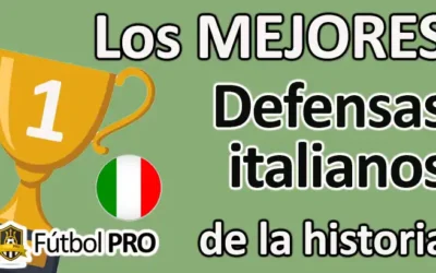 Los Mejores Defensas Italianos de la Historia