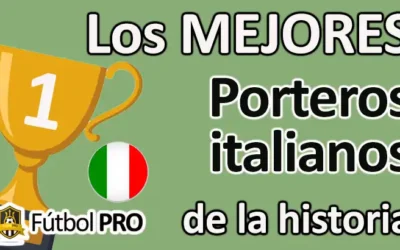 Los Mejores Porteros Italianos de la Historia