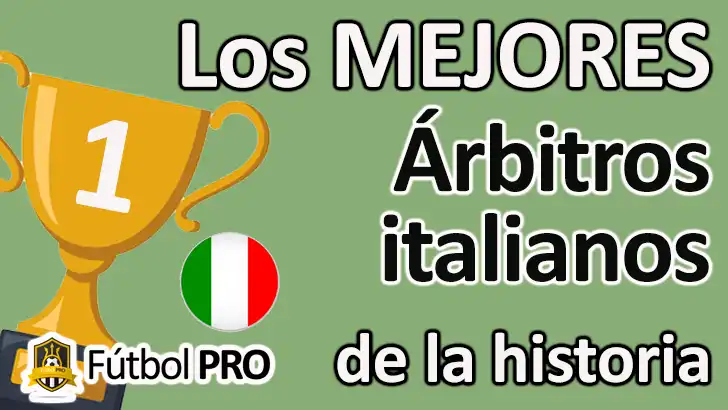 Los 10 mejores árbitros italianos de la historia: Jueces de la justicia en el fútbol