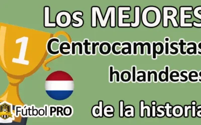 Los 10 mejores centrocampistas holandeses de la historia