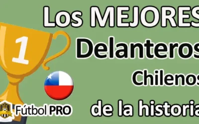 Los mejores delanteros chilenos de la historia