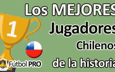 Los 10 mejores jugadores chilenos de la historia: talento, garra y gloria nacional