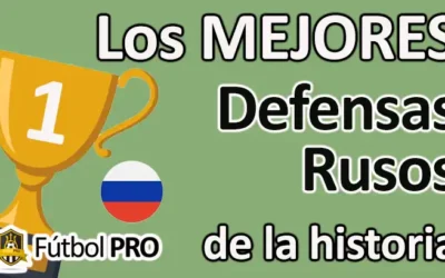 Los 10 mejores defensas rusos de la historia