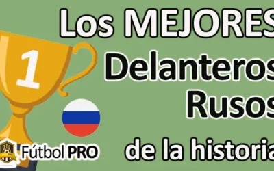 Los 10 mejores delanteros rusos de la historia: