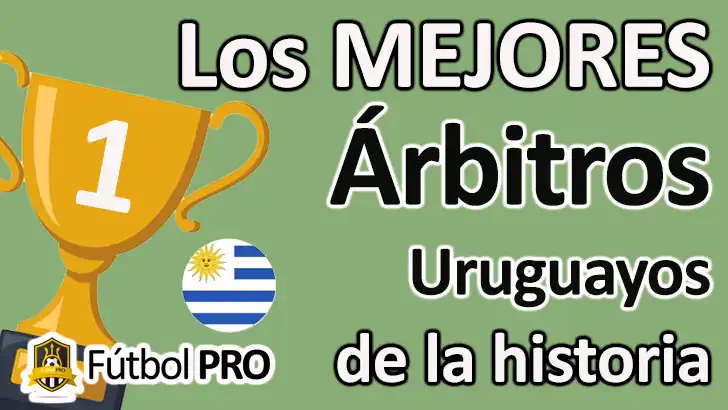 Los 10 mejores árbitros uruguayos de la historia: trayectoria, legado y momentos inolvidables
