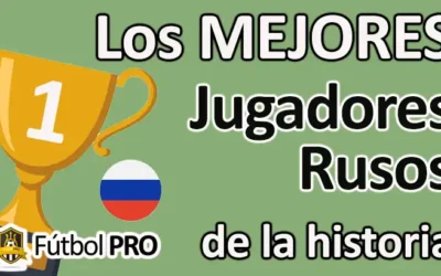 Los 10 mejores jugadores rusos de la historia