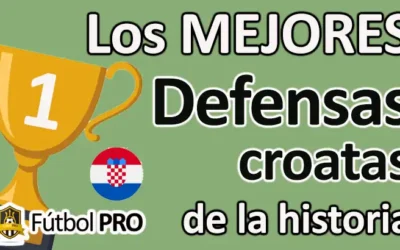 Los 10 mejores defensas croatas de la historia: líderes sólidos y guardianes del bastión